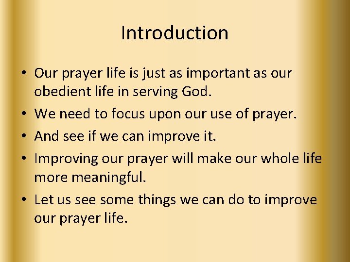 Introduction • Our prayer life is just as important as our obedient life in