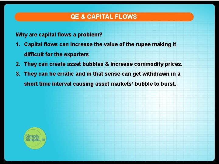 QE & CAPITAL FLOWS Why are capital flows a problem? 1. Capital flows can