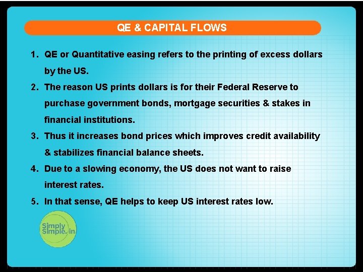 QE & CAPITAL FLOWS 1. QE or Quantitative easing refers to the printing of