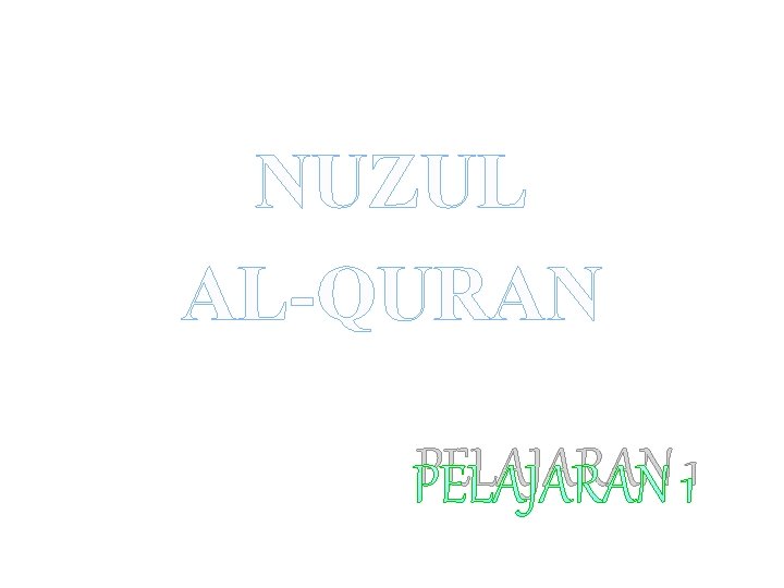 NUZUL AL-QURAN PELAJARAN 1 