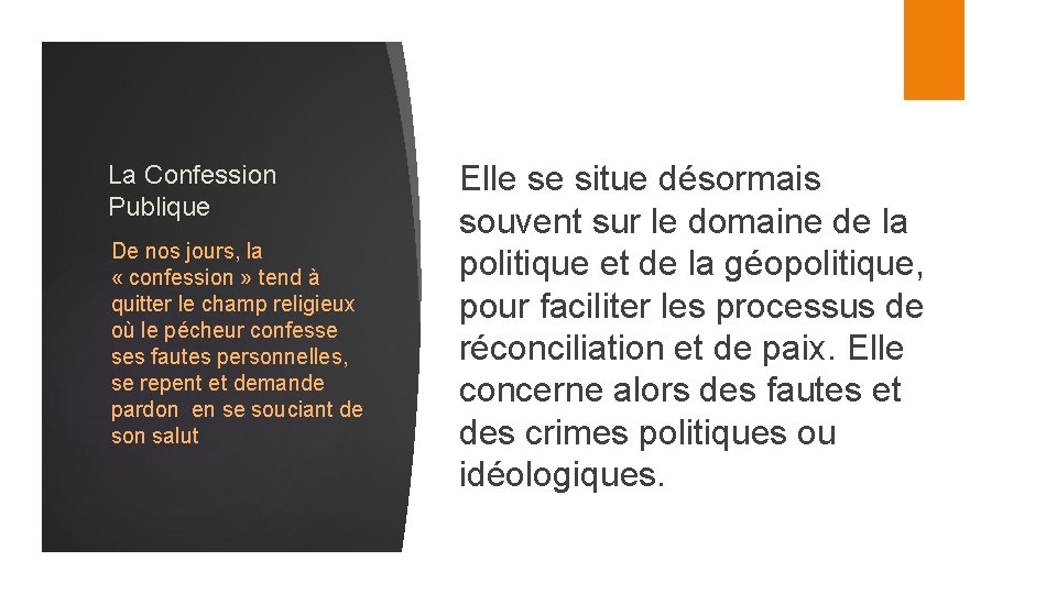 La Confession Publique De nos jours, la « confession » tend à quitter le