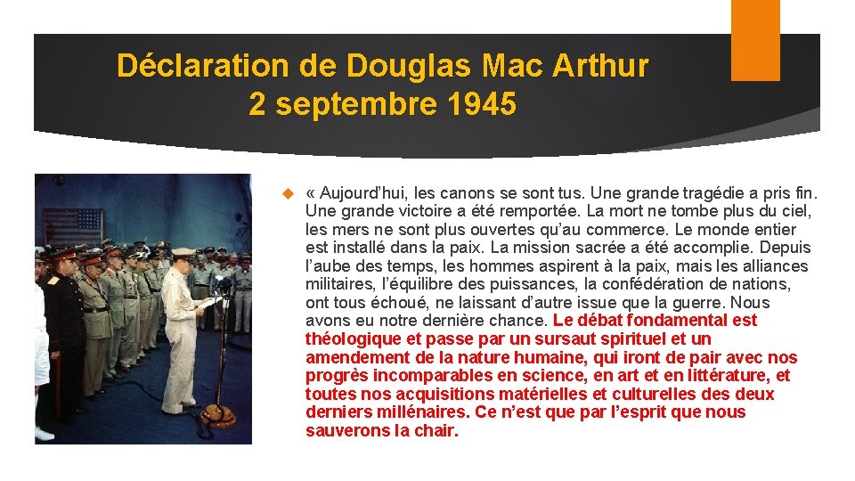 Déclaration de Douglas Mac Arthur 2 septembre 1945 « Aujourd’hui, les canons se sont