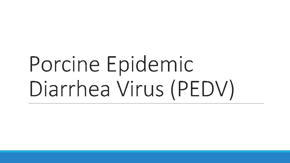 Porcine Epidemic Diarrhea Virus (PEDV) 