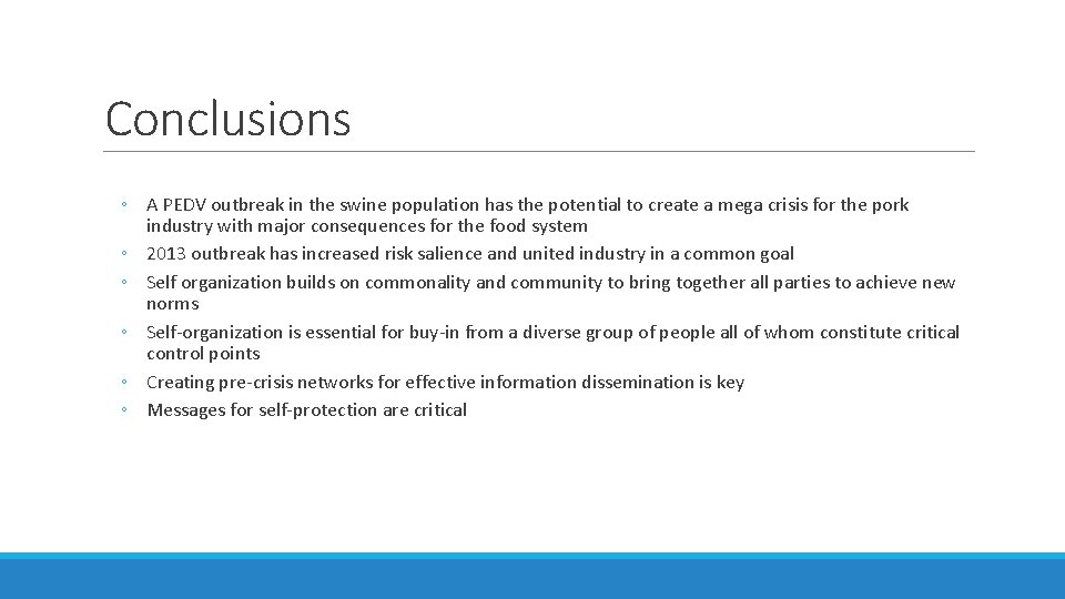 Conclusions ◦ A PEDV outbreak in the swine population has the potential to create