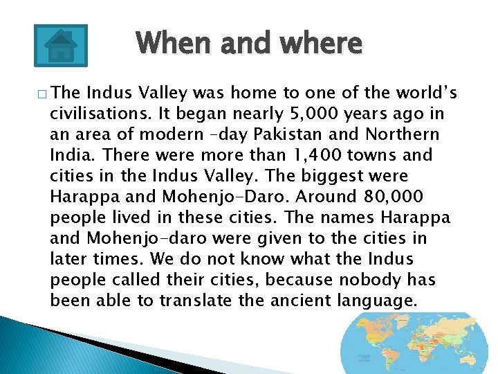 When and where � The Indus Valley was home to one of the world’s