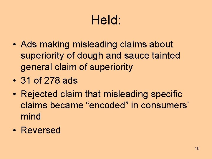 Held: • Ads making misleading claims about superiority of dough and sauce tainted general
