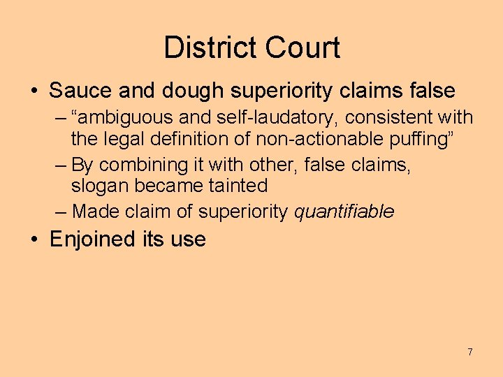 District Court • Sauce and dough superiority claims false – “ambiguous and self-laudatory, consistent