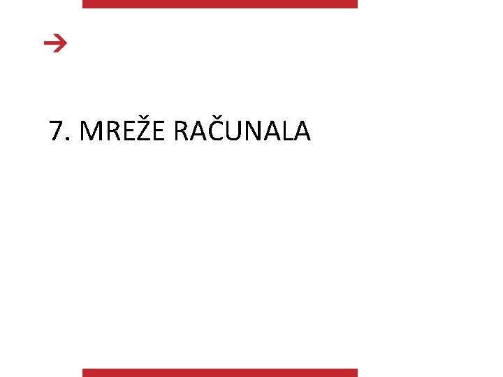 PROF IL 7. MREŽE RAČUNALA Računalne mreže 