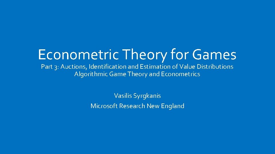 Econometric Theory for Games Part 3: Auctions, Identification and Estimation of Value Distributions Algorithmic