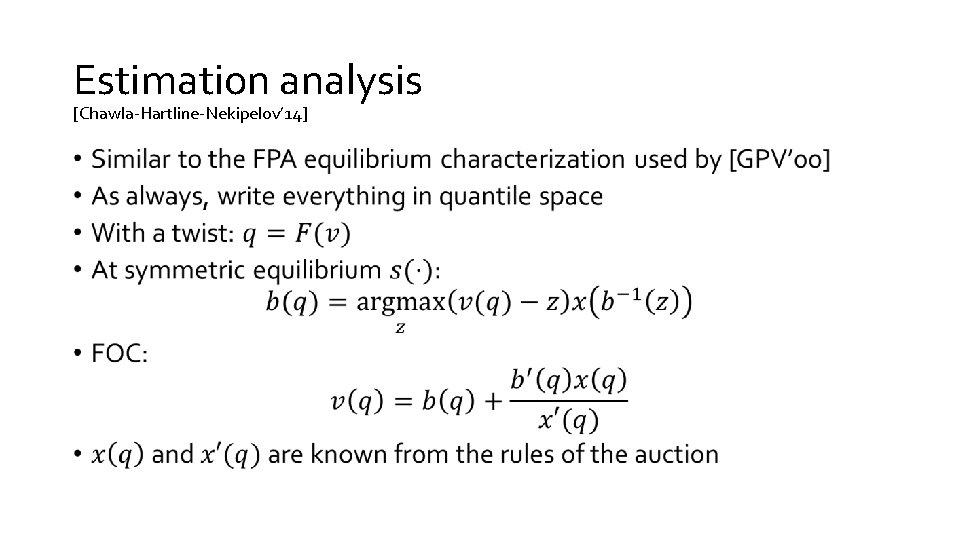 Estimation analysis [Chawla-Hartline-Nekipelov’ 14] • 