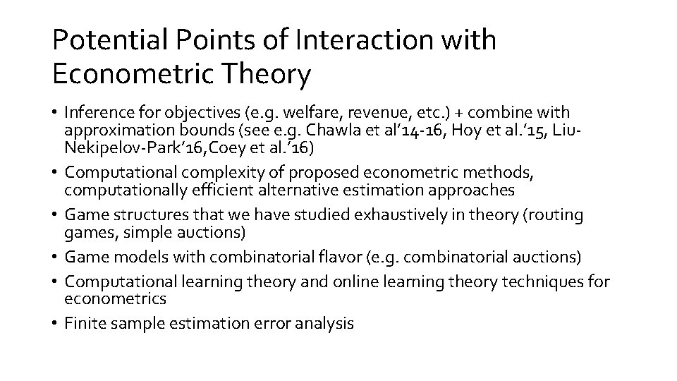 Potential Points of Interaction with Econometric Theory • Inference for objectives (e. g. welfare,