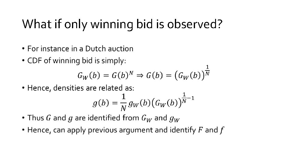 What if only winning bid is observed? • 