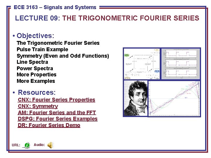 ECE 3163 8443––Signals Pattern and Recognition ECE Systems LECTURE 09: THE TRIGONOMETRIC FOURIER SERIES