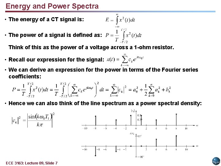 Energy and Power Spectra • The energy of a CT signal is: • The