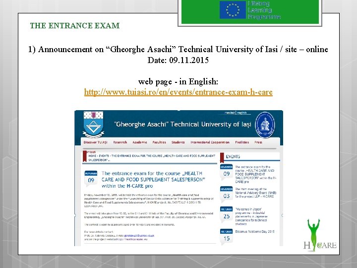 THE ENTRANCE EXAM 1) Announcement on “Gheorghe Asachi” Technical University of Iasi / site