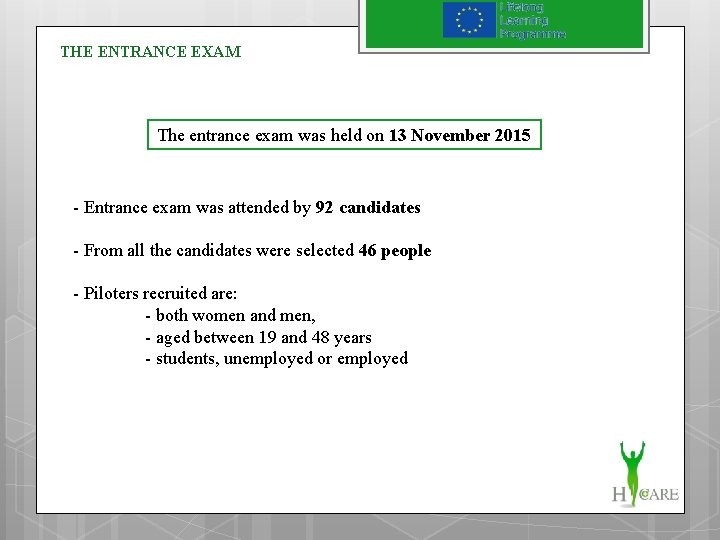 THE ENTRANCE EXAM The entrance exam was held on 13 November 2015 - Entrance