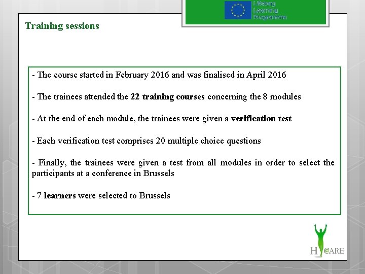 Training sessions - The course started in February 2016 and was finalised in April