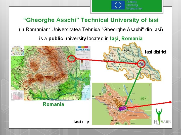 “Gheorghe Asachi” Technical University of Iasi (in Romanian: Universitatea Tehnică "Gheorghe Asachi" din Iași)