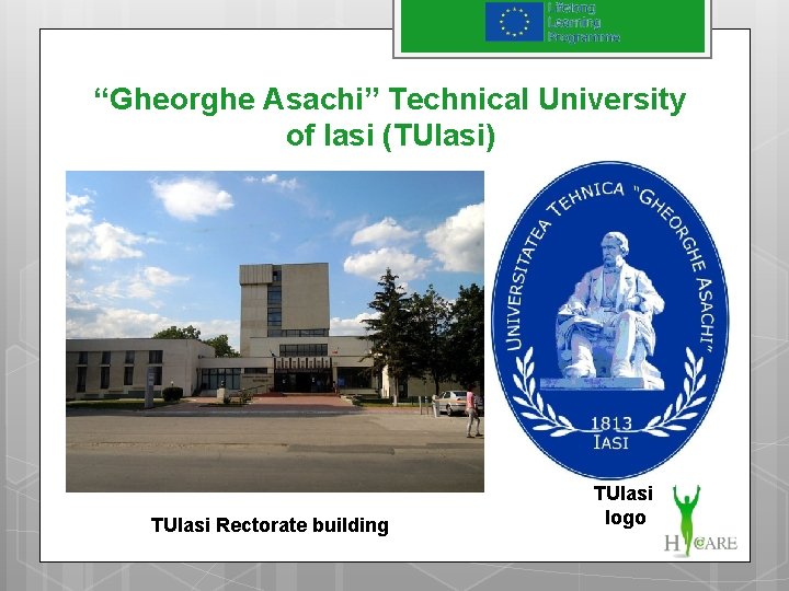 “Gheorghe Asachi” Technical University of Iasi (TUIasi) TUIasi Rectorate building TUIasi logo 