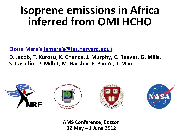 Isoprene emissions in Africa inferred from OMI HCHO Eloïse Marais (emarais@fas. harvard. edu) D. Isoprene emissions in Africa inferred from OMI HCHO Eloïse Marais (emarais@fas. harvard. edu) D.