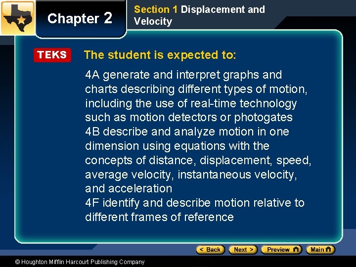 Chapter 2 TEKS Section 1 Displacement and Velocity The student is expected to: 4