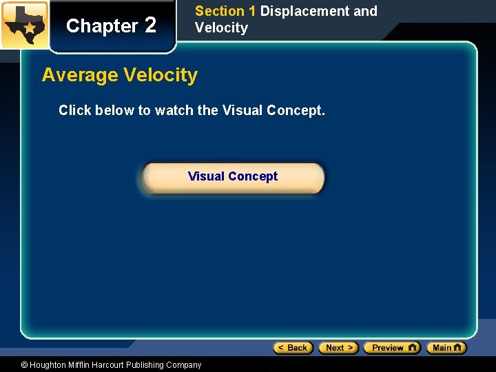 Chapter 2 Section 1 Displacement and Velocity Average Velocity Click below to watch the