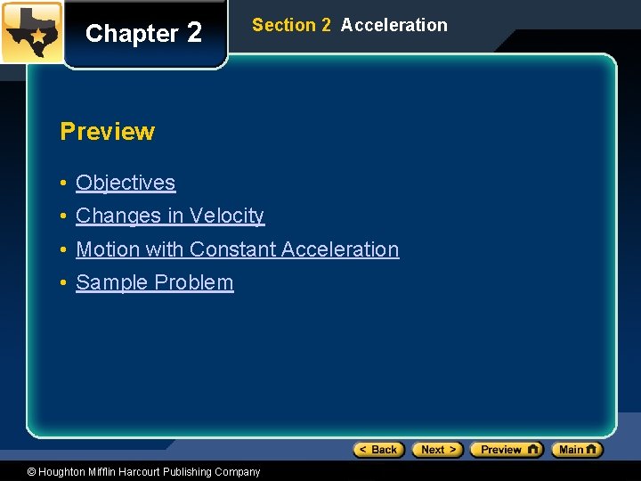 Chapter 2 Section 2 Acceleration Preview • Objectives • Changes in Velocity • Motion