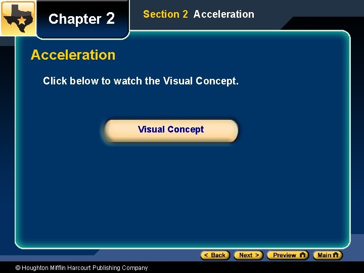 Chapter 2 Section 2 Acceleration Click below to watch the Visual Concept © Houghton