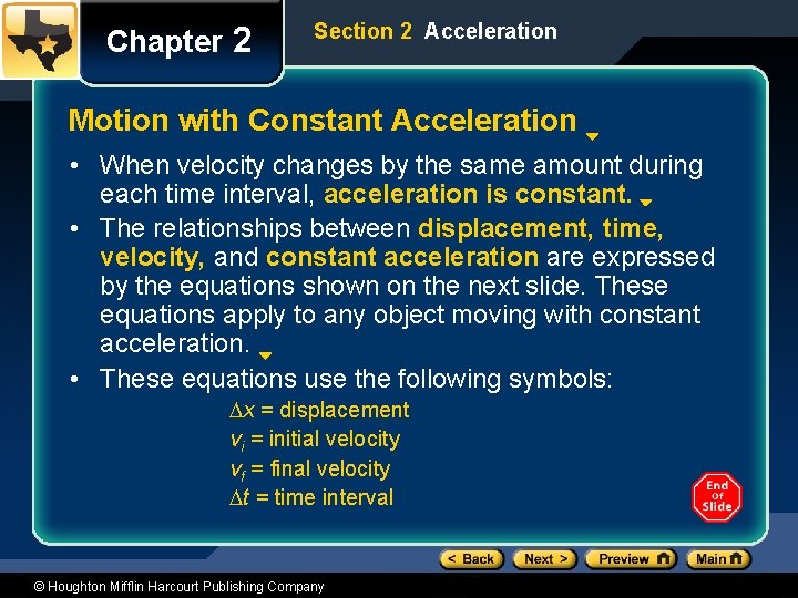 Chapter 2 Section 2 Acceleration Motion with Constant Acceleration • When velocity changes by