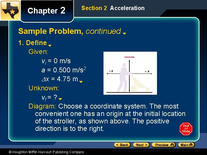 Chapter 2 Section 2 Acceleration Sample Problem, continued 1. Define Given: vi = 0