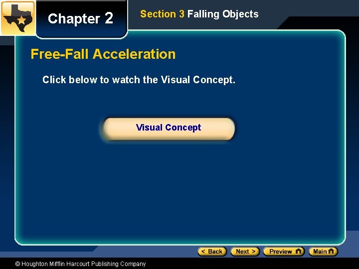 Chapter 2 Section 3 Falling Objects Free-Fall Acceleration Click below to watch the Visual