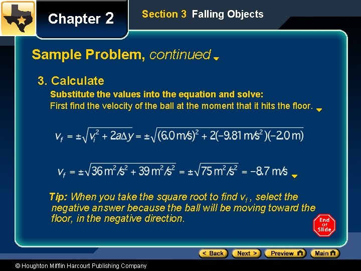 Chapter 2 Section 3 Falling Objects Sample Problem, continued 3. Calculate Substitute the values