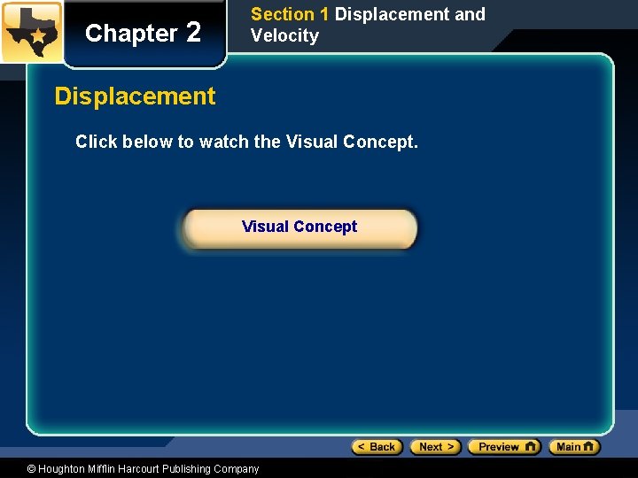 Chapter 2 Section 1 Displacement and Velocity Displacement Click below to watch the Visual