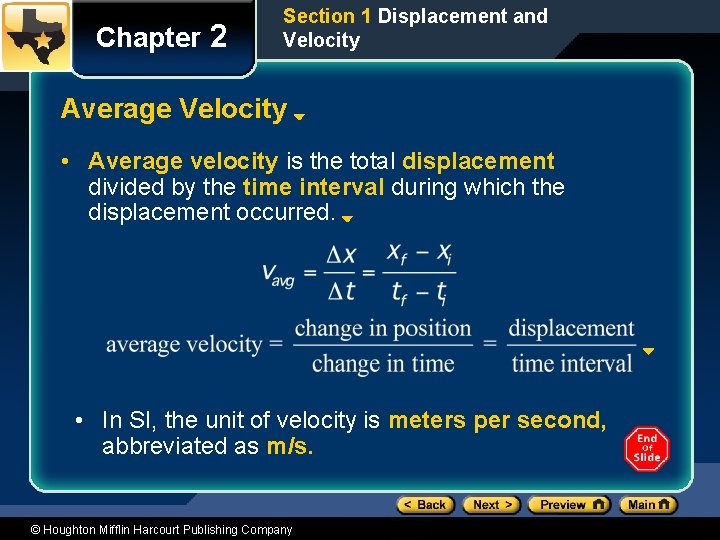 Chapter 2 Section 1 Displacement and Velocity Average Velocity • Average velocity is the