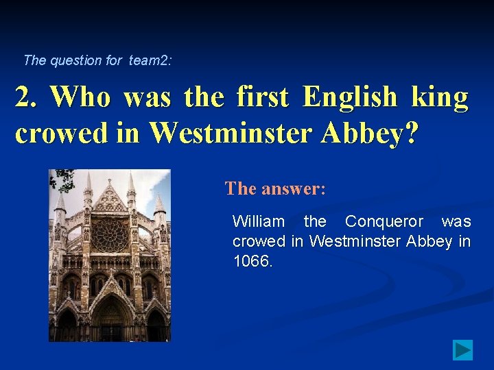 The question for team 2: 2. Who was the first English king crowed in