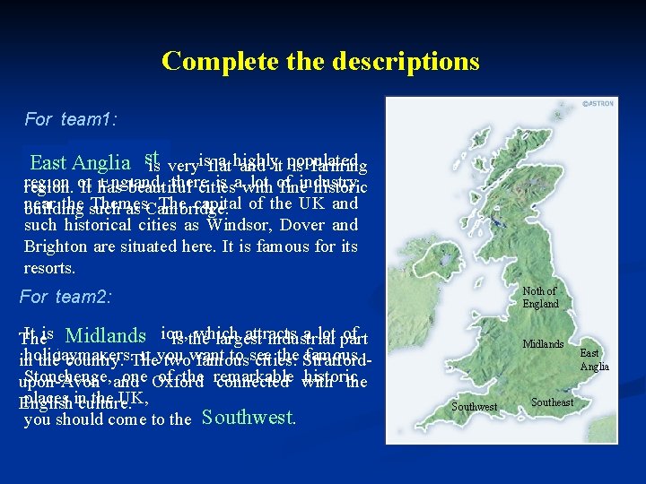 Complete the descriptions For team 1: Southeastis veryisflat The ………. . a highly East