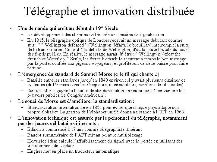 Télégraphe et innovation distribuée • Une demande qui croît au début du 19° Siècle