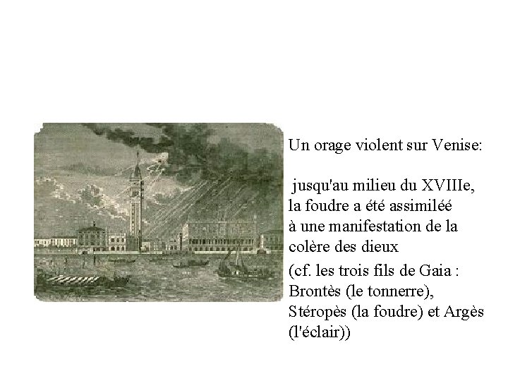 Un orage violent sur Venise: jusqu'au milieu du XVIIIe, la foudre a été assimiléé