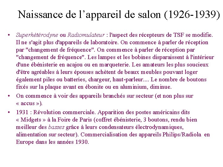 Naissance de l’appareil de salon (1926 -1939) • Superhétérodyne ou Radiomulateur : l'aspect des