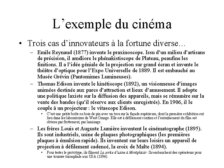 L’exemple du cinéma • Trois cas d’innovateurs à la fortune diverse… – Emile Reynaud