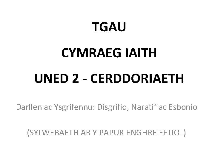 TGAU CYMRAEG IAITH UNED 2 CERDDORIAETH Darllen ac