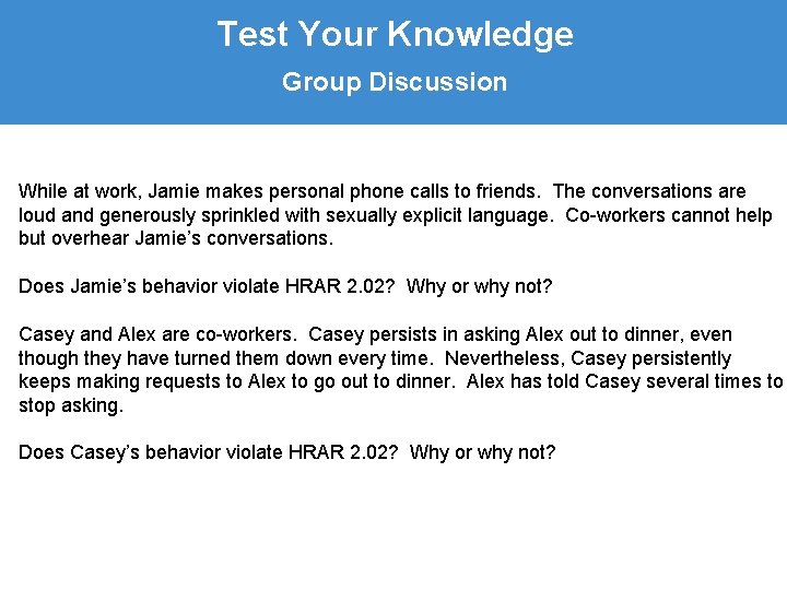 Test Your Knowledge Group Discussion While at work, Jamie makes personal phone calls to