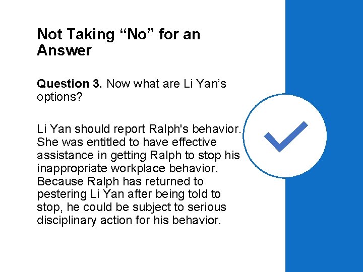 Not Taking “No” for an Answer Question 3. Now what are Li Yan’s options?