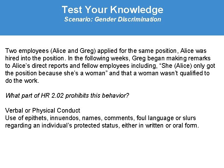 Test Your Knowledge Scenario: Gender Discrimination Two employees (Alice and Greg) applied for the