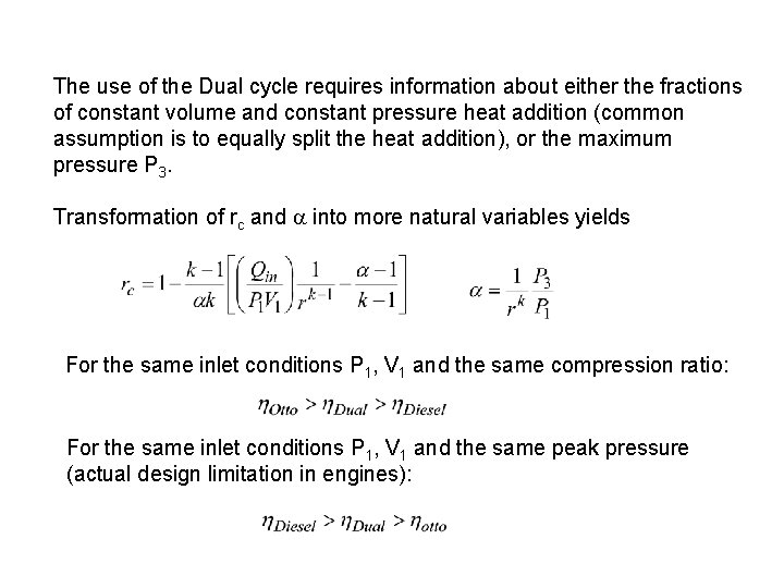 The use of the Dual cycle requires information about either the fractions of constant
