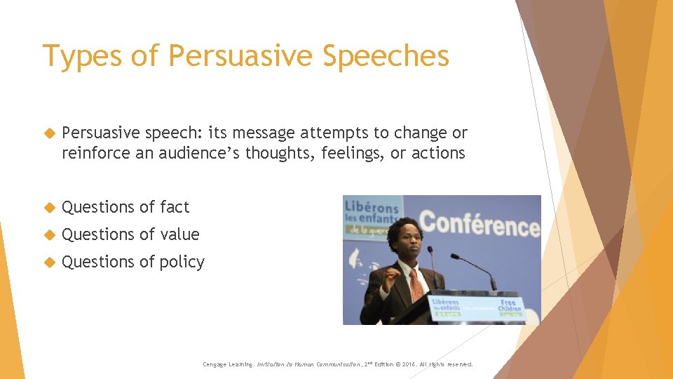 Types of Persuasive Speeches Persuasive speech: its message attempts to change or reinforce an Types of Persuasive Speeches Persuasive speech: its message attempts to change or reinforce an