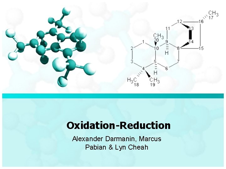 Oxidation-Reduction Alexander Darmanin, Marcus Pabian & Lyn Cheah 