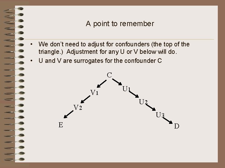 A point to remember • We don’t need to adjust for confounders (the top
