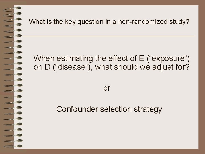 What is the key question in a non-randomized study? When estimating the effect of