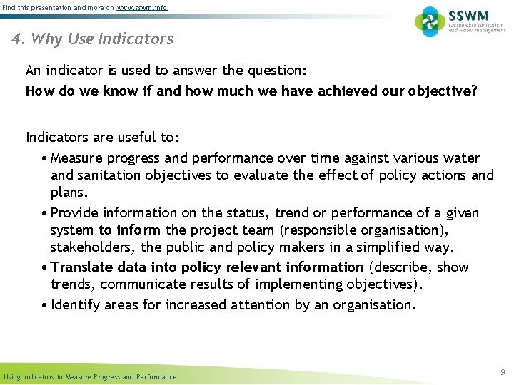 Find this presentation and more on www. sswm. info 4. Why Use Indicators An